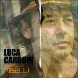 Musiche Ribelli - Luca Carboni a Radio Veronica One