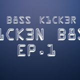 It's Whatever (K1CK3N B8SS EP.1)