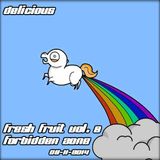 Delicious - Fresh Fruit Vol.8 - Forbidden Zone - o8-11-2o14