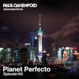 Planet Perfecto ft. Paul Oakenfold: Radio Show 163