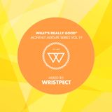 What's Really Good Mix Series Vol. 19 by Wristpect