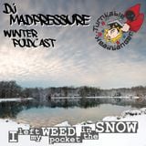 DJ Madpressure Winter Podcast - I left my weed pocket in the snow