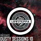 Low Steppa Presents Dusty Sessions 10 (3 Hour Special)