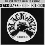 THE SOUL TRIPPER'S ECLECTIC SESSIONS PRESENT "THE BLACK JAZZ RECORDS TRIBUTE"