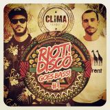 CLIMA - RIOT DISCO GOES BASS #1