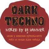 Dark Techno Mixed By Dj Hammer