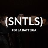 SNTLS #30: La Batteria