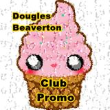 Dougles Beaverton ClubPromo