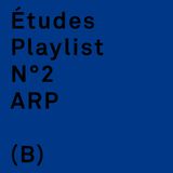 Etudes Playlist by ARP (B)