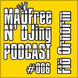 MAOFree N'DJing Podcast #006 By FLÖ ORNORM