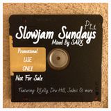 SlowJam Sundays Pt.1 - Mixed By Sarx