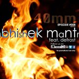 "40mm" Eoisode #008 Abhishek Mantri ft De Frost