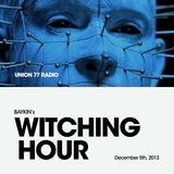 Witching Hour @ Union 77 Radio 5.12.2013