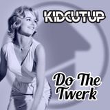 Kid Cut Up - Do The Twerk