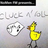 NoMen FM #30 - Cluck'n'Roll - The Chicken Show!