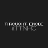 Through The Noise - August podcast - #ttnhc