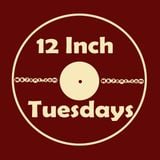 12 Inch Tuesdays #2