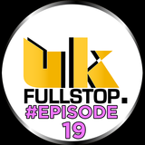 UK FULLSTOP - #Episode 19 - (Thurs 10PM-Midnight) "Greatest to the Latest"