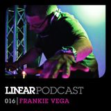 Linear Podcast | 016 | Frankie Vega
