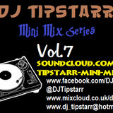 Mini Mix 7 (DJ Tipstarr)