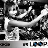 Nakadia - Loops Podcast #5