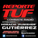 Combate Radio presenta: Episodio 3 del Reporte TUF con Horacio "Punisher" Gutiérrez