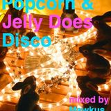 Popcorn & Jelly Does Disco