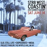 Str8 West Coastin' Summer 2014 Kick-Off (Meka & DJ Still Life)