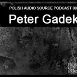 Polish Audio Source Podcast 008 - Peter Gadek