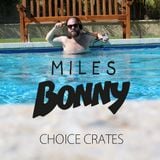 Miles Bonny "CHOICE CRATES" Favorite Vinyl Selections