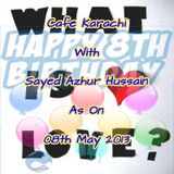 Cafe Karachi With Sayed Azhur Hussain As On 08th May 2013