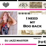 DJ JAZZ MASTER - I NEED MY BOO