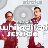 Stroke 69 - Whiteeffect Session - ep 20