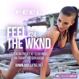 FEEL - THE WKND #024 (TranceMission radio)