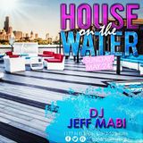 Jeff Mabi presents Mixology | Ep. 07 | Live from House on the Water @ Estate Ultra Bar 05.24.15