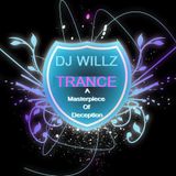 DJ Willz - Trance A Masterpiece Of Deception