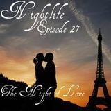 .::: Nightlife :::.::: Episode 27 :::.::: ♥ The Night of Love ♥ :::.