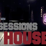HOUSE SESSIONS #11 WEEK