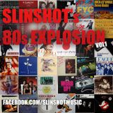 Slinshot´s 80s Explosion Vol 1