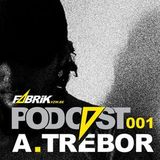 Fabrik Podcast 001 - A. Trebor