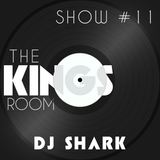 The Kings Room 11# w/ Dj Shark