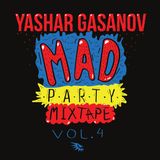 Yashar Gasanov - Mad Party mixtape vol.4