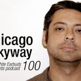 LWE Podcast 100-1: Chicago Skyway