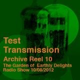Test Transmission Archive Reel 10 (The Garden of Earthly Delights Mix)