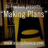 DJ Fracture Presents... 'Making Plans'