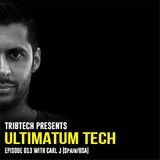 UTP013 - Ultimatum Tech Podcast 013 with Carl J (Spain/USA)