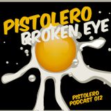 Pistolero Podcast 012 - Broken Eye
