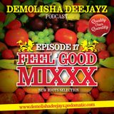 Demolisha Deejayz - Episode 17 - Feel Good Mixxx