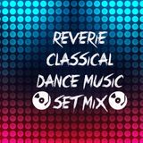 REVERIE Classical Dance Music Set Mix