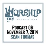 Worship Recordings Podcast 06 - Mixed by Sean Thomas